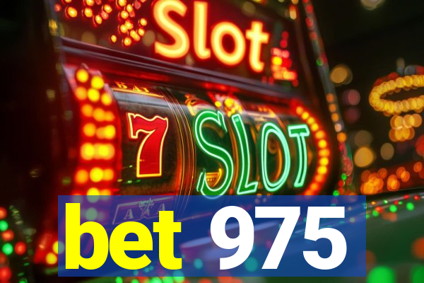 bet 975